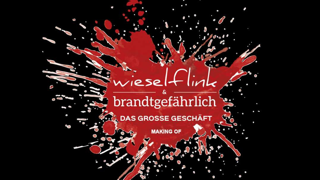 Making of - Wieselflink & Brandtgefährlich - Das Große Geschäft